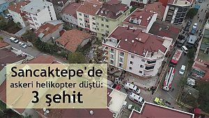 Sancaktepe'de askeri bir helikopter düştü.3 Şehit