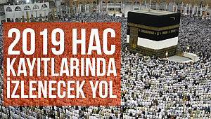 2019 Hac Kesin Kayıtlarında İzlenecek Yol