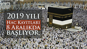 2019 yılı Hac Kayıtları 8 Aralık da başlıyor.