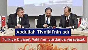 Abdullah Tivnikli'nin adı T.D.Vakfı'nın yurdunda yaşayacak