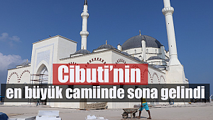 Cibuti’nin en büyük camiinde sona gelindİ