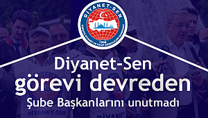 Diyanet-Sen görevi devreden şube başkanlarını unutmadı.