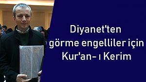 Diyanet görme engelliler için Kur'an- ı Kerim hazırladı
