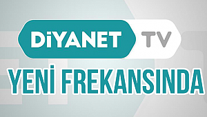 Diyanet TV yeni frekansında