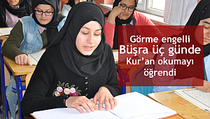 Görme engelli Büşra üç günde Kur'an okumayı öğrendi