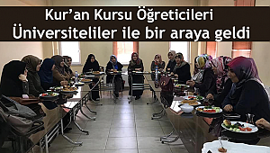Kur’an Kursu öğreticileri üniversiteliler ile bir araya geldi