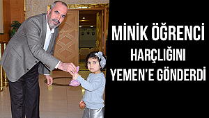 Minik öğrenci harçlığını Yemen’e gönderdi