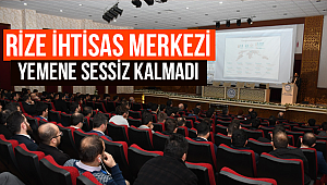 Rize İhtisas Merkezi Yemene Sessiz Kalmadı