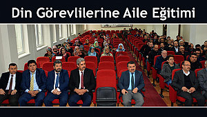 Yozgat da Din görevlilerine aile eğitimi verildi