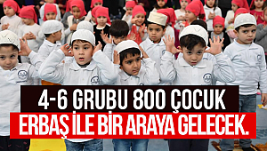 4-6 grubu 800 çocuk Erbaş ile bir araya gelecek.