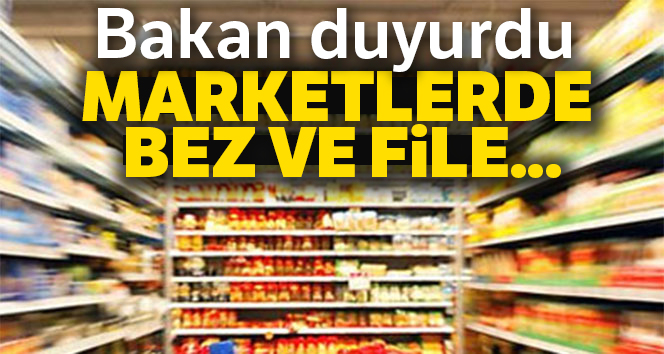 'Bez torba ve file zorunlu hale geliyor'