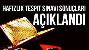 Hafızlık Tespit Sınavı Sonuçları açıklandI
