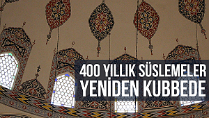 400 yıllık süslemeler yeniden kubbede