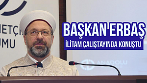 Başkan Erbaş İLİTAM Çalıştayında Konuşdu.