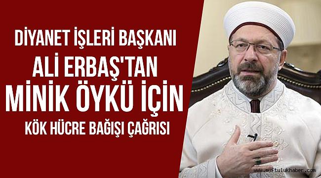 Başkan Erbaş'tan kök hücre bağışı çağrısı