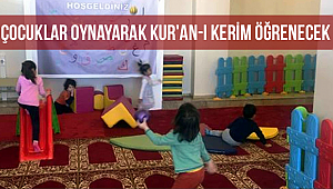 Çocuklar oynayarak Kur'an-ı kerim öğrenecek