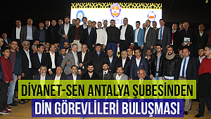 Diyanet-Sen Antalya Şubesinden Din Görevlileri Buluşması