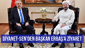 Diyanet-Sen’den Diyanet İşleri Başkanı Erbaş’a Ziyaret