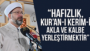 “Hafızlık, Kur’an-ı Kerim-i akla ve kalbe yerleştirmektir