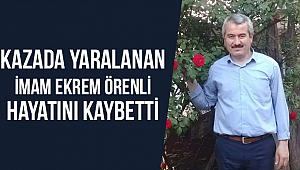 Kazada yaralanan imam hayatını kaybetti