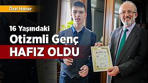 16 yaşındaki otizmli genç hafız oldu