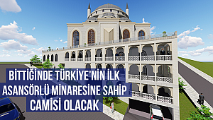 Bittiğinde Türkiye'nin ilk asansörlü minaresine sahip cami olacak