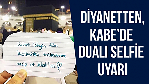 Diyanetten, Kabe’de dualı selfie uyarI