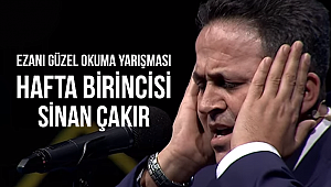 Ezanı Güzel Okuma Yarışması Hafta Birincisi - Sinan Çakır