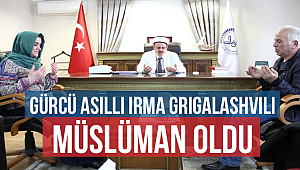 Gürcü Asıllı Irma Grıgalashvılı Müslüman Oldu