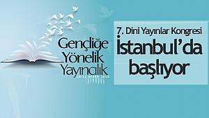 7. Dini Yayınlar Kongresi İstanbul’da başlıyor