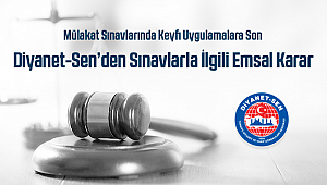 Diyanet-Sen’den Sınavlarla İlgili Emsal Karar