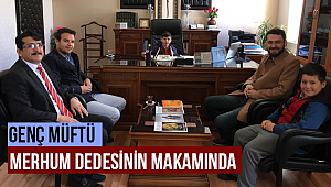 Genç Müftü Merhum Dedesinin Makamında