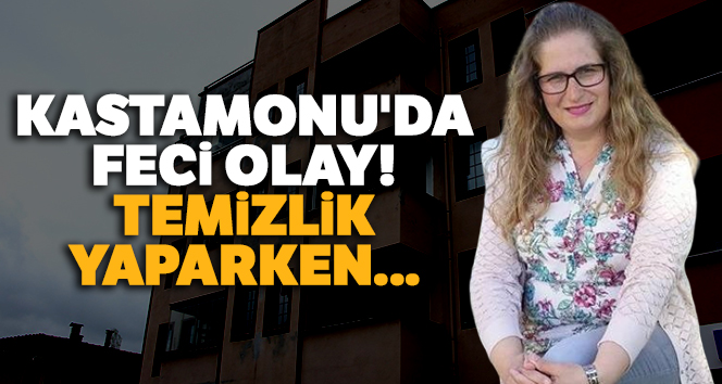 Kastamonu'da feci olay!