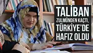 Taliban zulmünden kaçtı, Türkiye’de hafız oldu