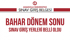 AOF Bahar Dönem sonu Sınav Giriş yerleri belli oldu.