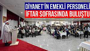 Diyanet’in emekli personeli iftar sofrasında buluştu