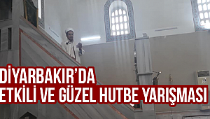 Diyarbakır da Etkili ve Güzel Hutbe Yarışması
