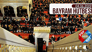 04.06.2019 Ramazan Bayramı Hutbesi
