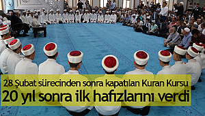 20 yıl sonra ilk hafızlarını mezun etti