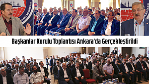 Başkanlar Kurulu Toplantısı Ankara’da Gerçekleştirildi