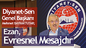 Bayraktutar;Ezan Evresnel Mesajdır