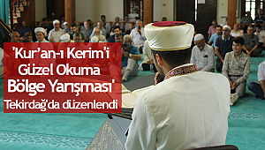 Kuranı Güzel Okuma Bölge Yarışması' Tekirdağ'da düzenlendi