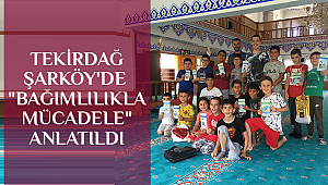 Şarköy de “Bağımlılıkla Mücadele” anlatıldı.