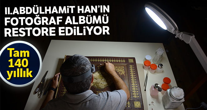 140 yıllık II. Abdülhamid Han’ın albümü restore ediliyor