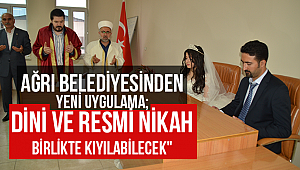 Ağrı da Dini ve resmi nikah birlikte kıyılabilecek