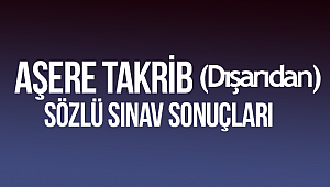 Aşere Takrib (Dışarıdan) Sözlü Sınav Sonuçları Açıklandı