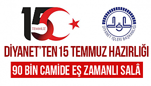 Diyanet’ten 15 Temmuz hazırlığı;90 bin camide eş zamanlı salâ