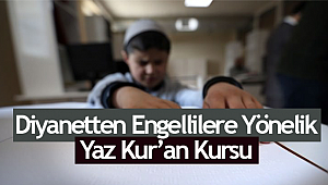 Diyanetten Engellilere Yönelik Yaz Kur'an Kursu