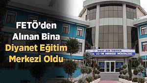 Fetö'den alınan bina Diyanet Eğitim Merkezi oldu