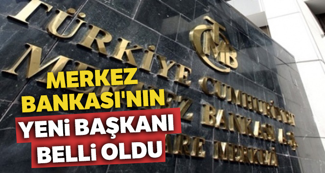 Merkez Bankası'nın yeni başkanı Murat Uysal oldu